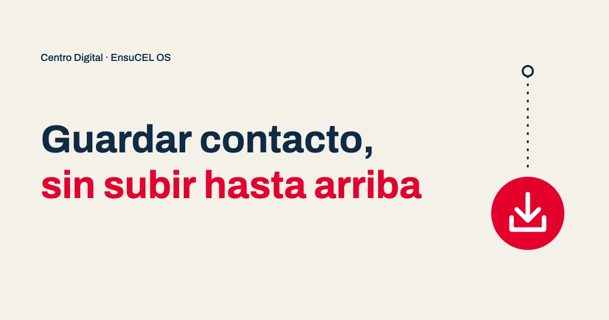 Guardar contacto sin tener que subir hasta arriba: el botón flotante de tu Centro Digital te acompaña al hacer scroll