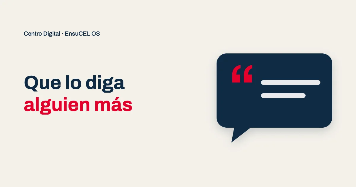 Testimonios en tu Centro Digital: tus clientes hablan bien de tu negocio y eso convence más que lo que dices de ti mismo